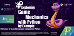 1039.Udemy-Exploring-Game-Mechanics-with-Python-by-Example.png